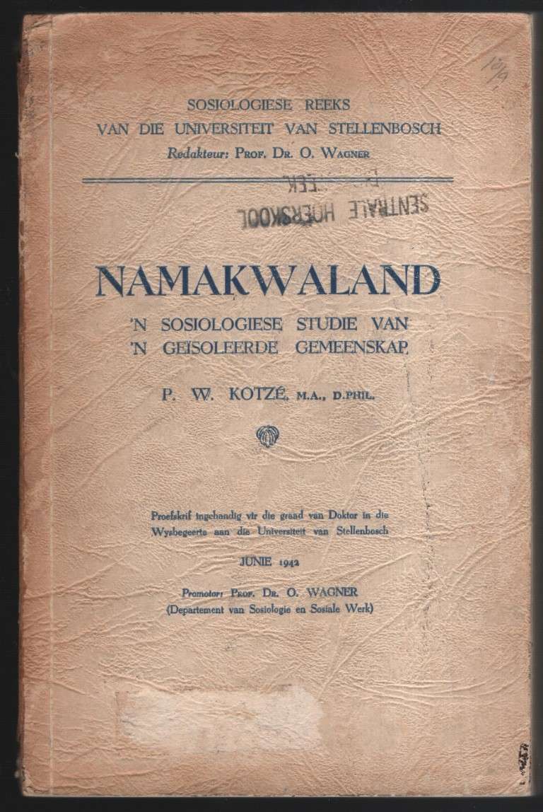 Namakwaland: 'n Sosiologiese Studie van 'n Geisoleerde Gemeenskap - Kotze, P. W.