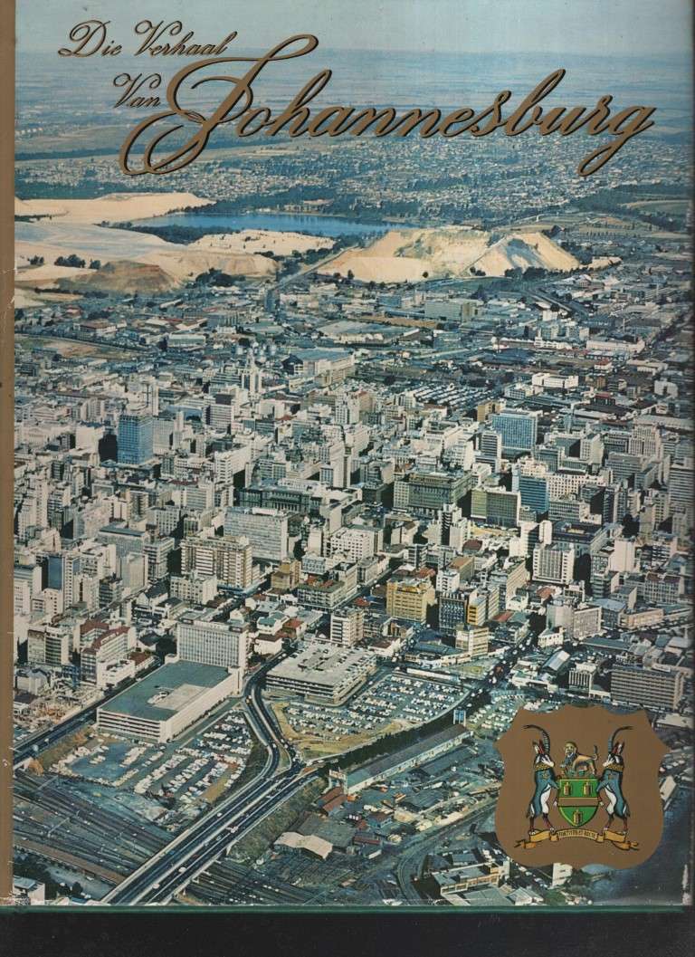 Die Verhaal van Johannesburg - Shorten, John R.