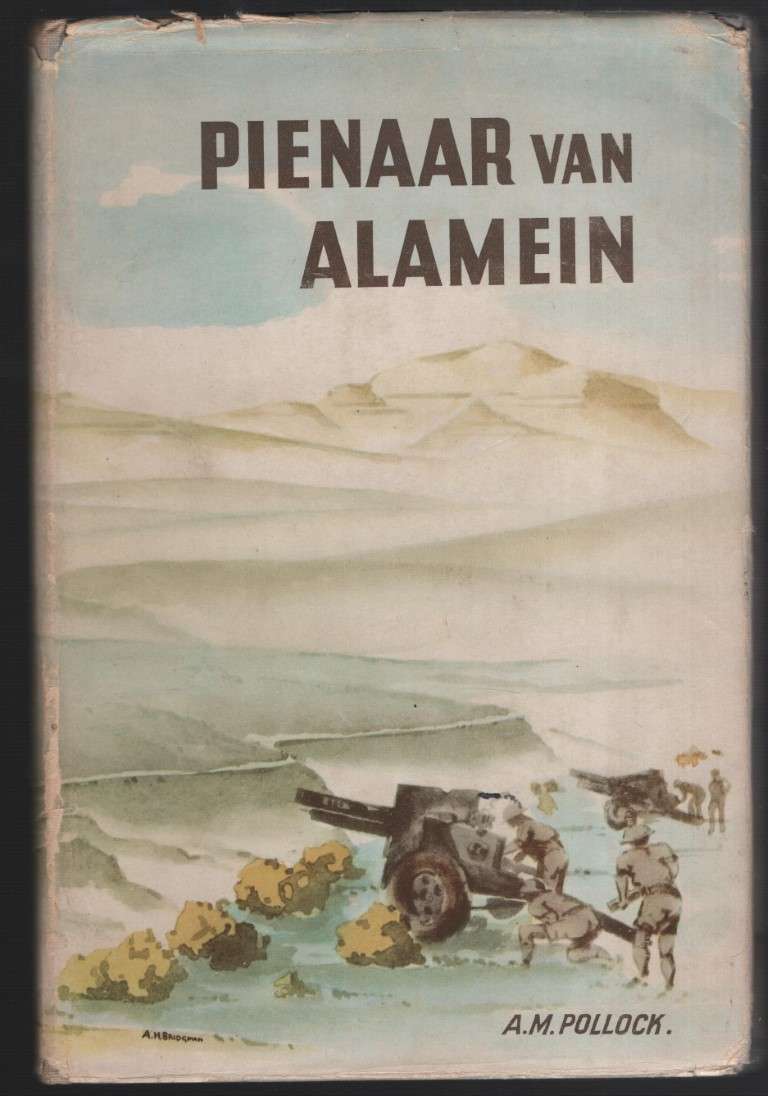 Pienaar van Alamein: Die Lewensgeskiedenis van 'n Groot Suid-Afrikaa - Pollock, A. M.