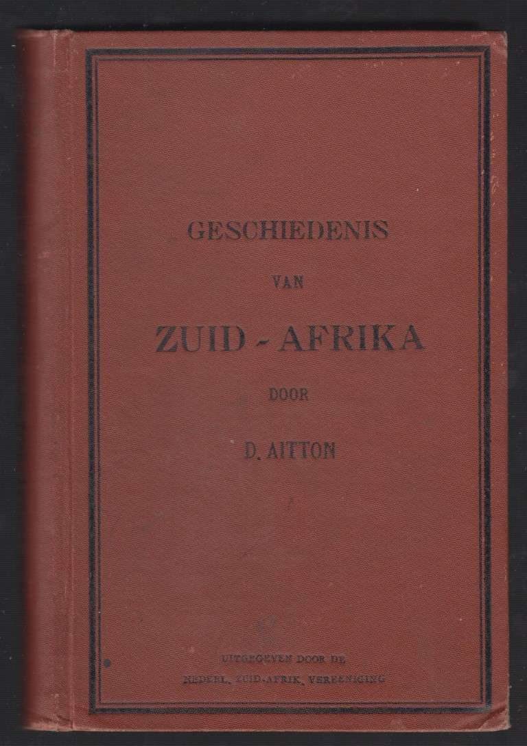 Geschiedenis van Zuid-Afrika, met Een Inleiding Over de Algemene Ges - Aitton, D.