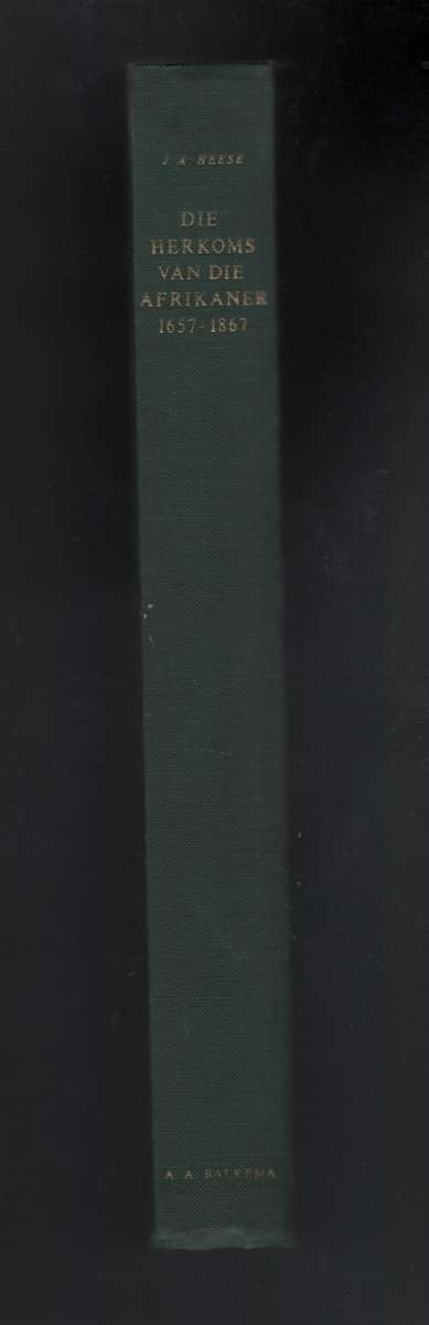 Die Herkoms van die Afrikaner, 1657-1867 - Heese, J. A. - HTFX69314