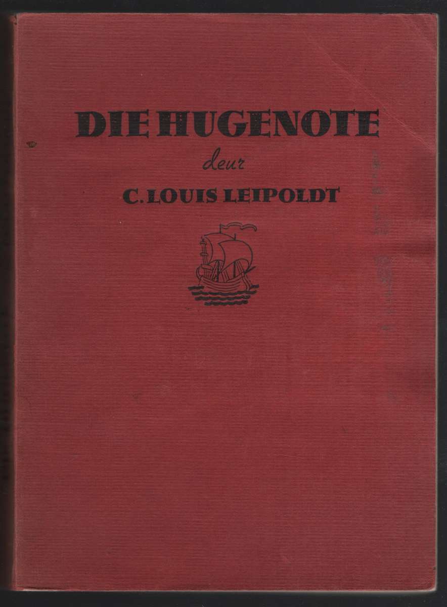 Die Hugenote - Leipoldt, C. Louis