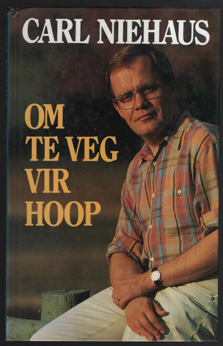 Om Te Veg vir Hoop - Niehaus, Carl