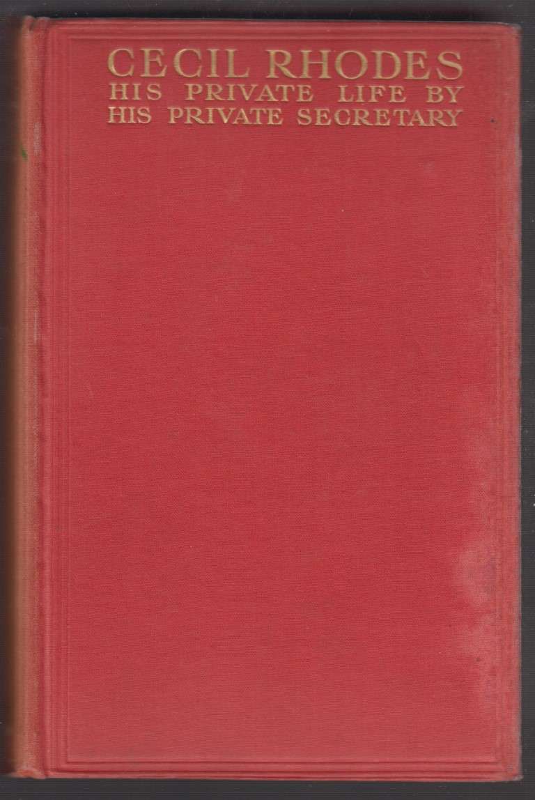 Cecil Rhodes: His Private Life by his Private Secretary - Jourdan, Philip