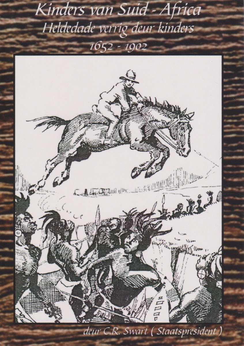 Kinders van Suid-Afrika: Heldedade verrig deur kinders 1652-1902 - Swart, C. R.