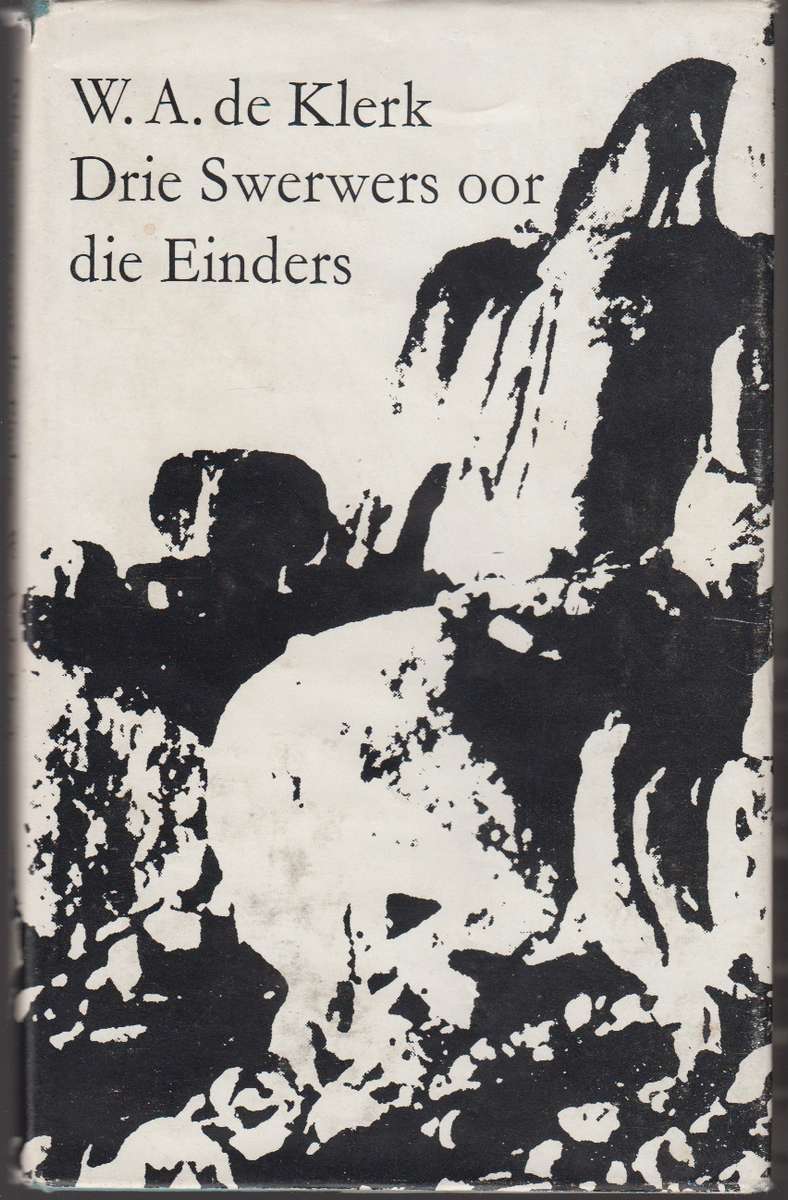 Drie Swerwers Oor die Einders - De Klerk, W. A.