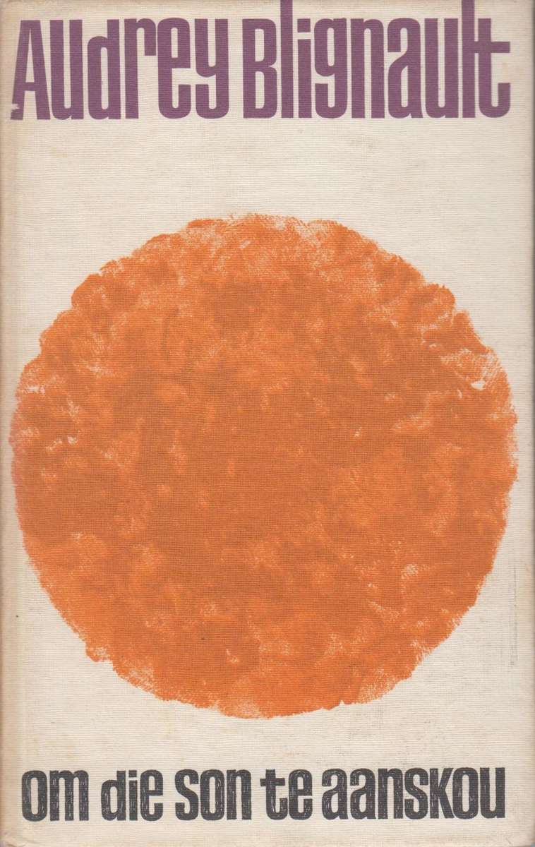 Om die Son te Aanskou - Blignault, Audrey