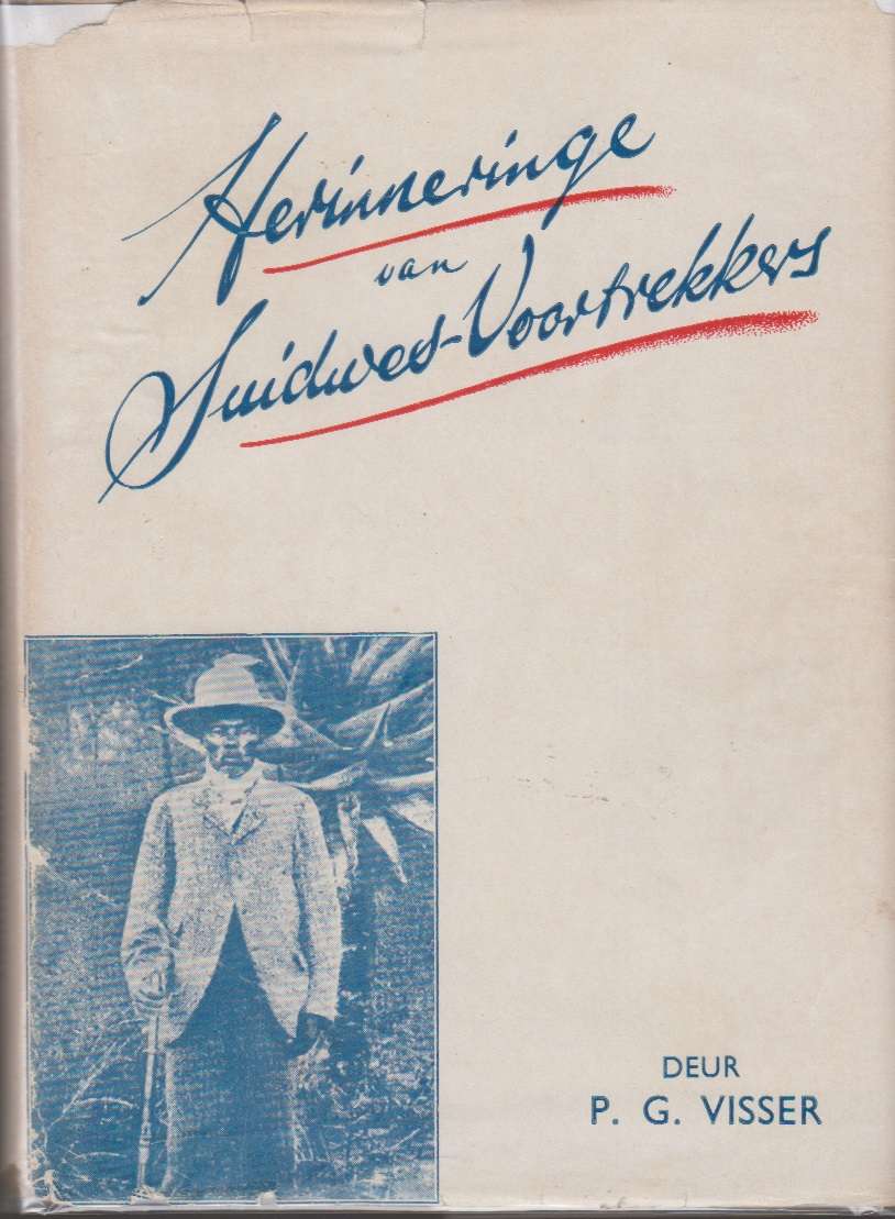 Herineringe van Suiders voortrekkers - P.G.Visser