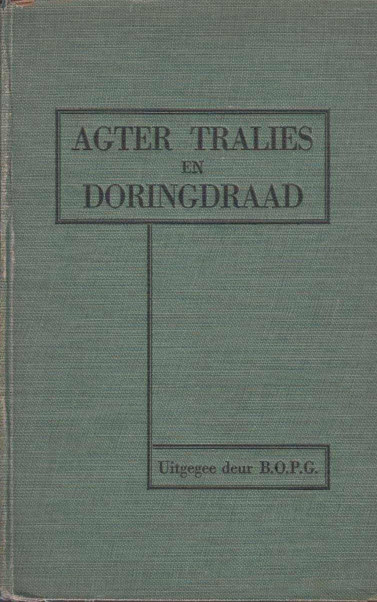 AGTER TRALIES EN DORINGDRAAD - ANON