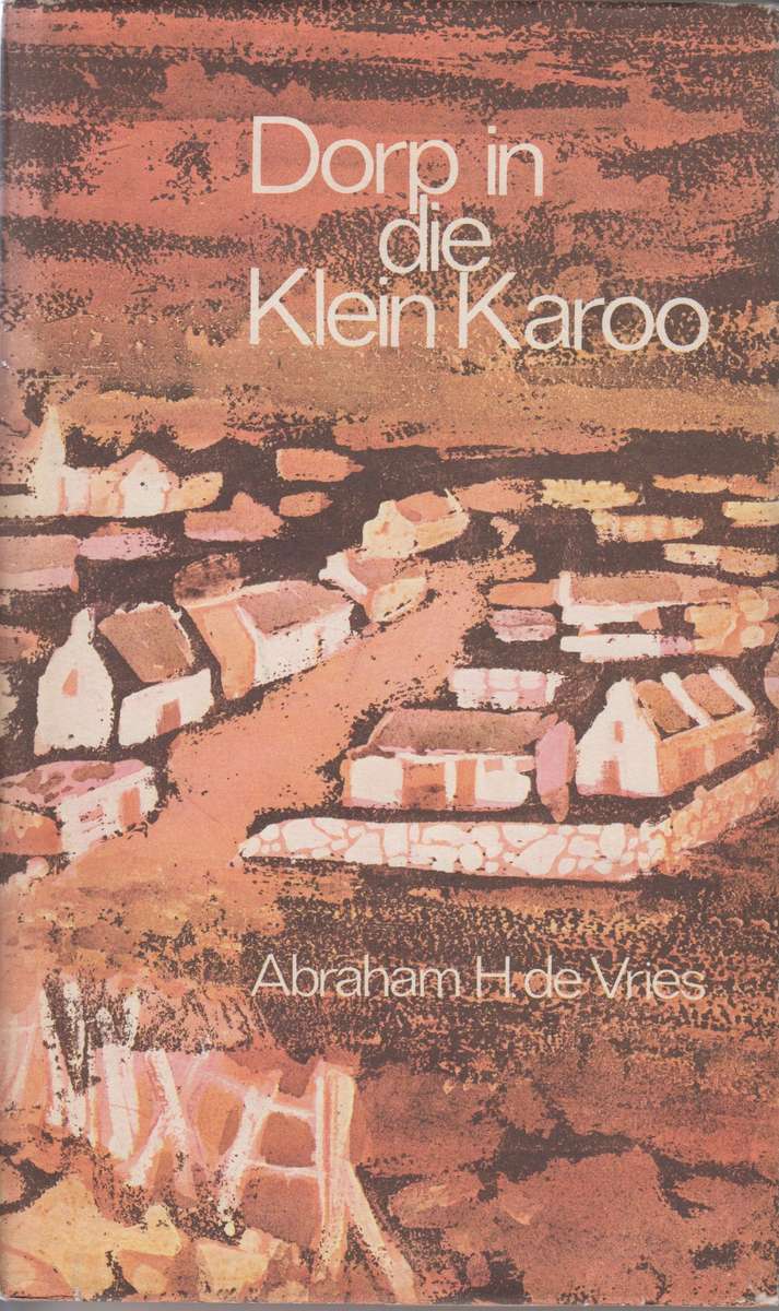 Dorp in die Klein Karoo - De Vries, Abraham H.