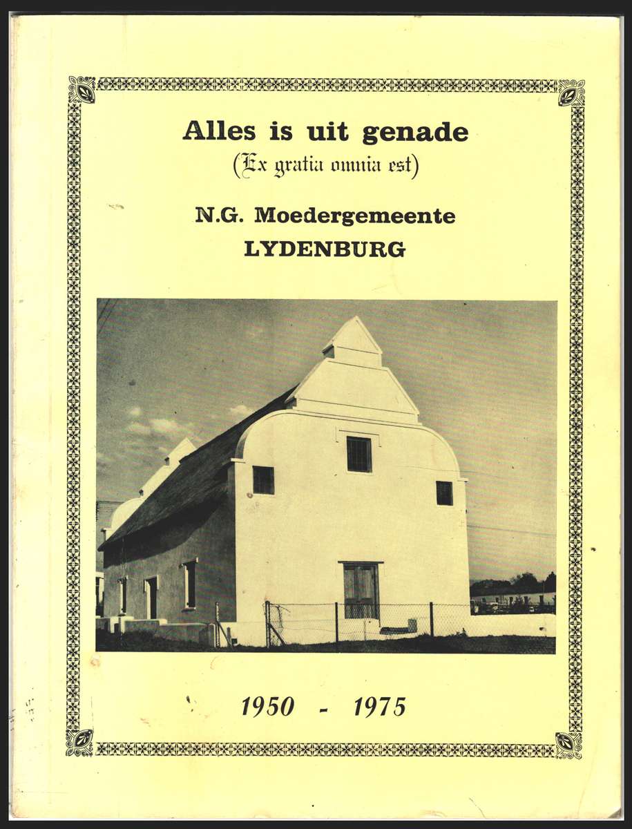 Alles is uit Genade: N.G. Moedergemeente Lydenburg 1950-1975 - Breitenbach, J. S. M.