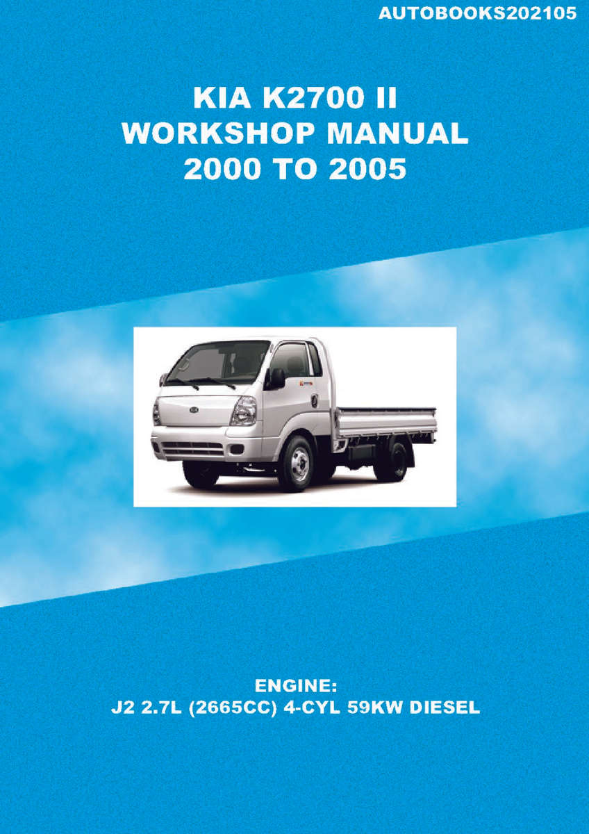 Kia K2700 II 2000 to 2005 Repair Manual (Autobooks202105)
