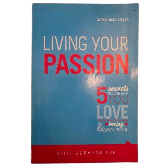 Living Your Passion - Keith Abraham