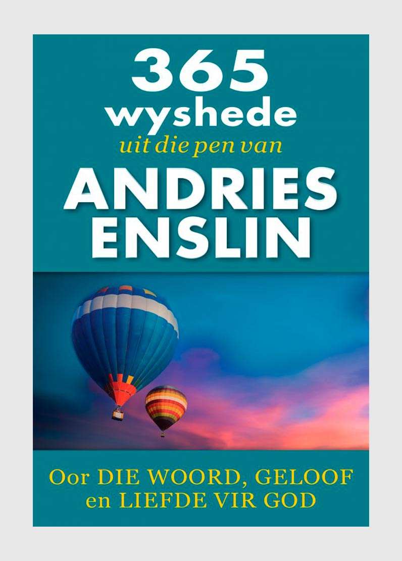 365 Wyshede Uit Die Pen Van, Andries Enslin