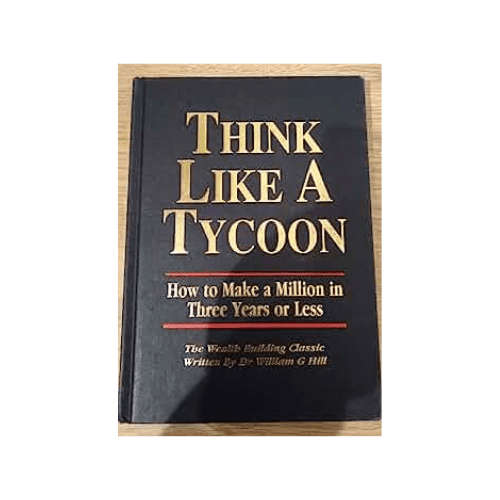 Think Like a Tycoon: How to Make a Million in Three Years or Less (Hardcover)