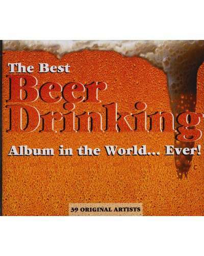 Best Beer Drinking Album In the World... Ever! Double CD