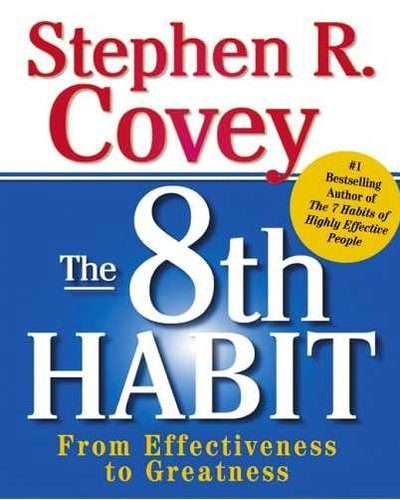 The 8th Habit - From Effectiveness to Greatness (Hardcover)