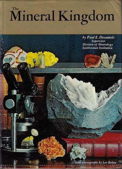 The Mineral Kingdom Paul E. Desautels (Hardcover)