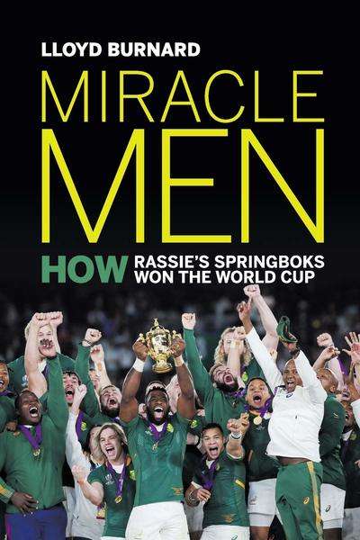 Miracle Men - How Rassie's Springboks Won The World Cup (Paperback)