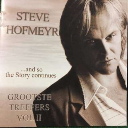 Steve Hofmeyr - Grootste Treffers Vol II ... and so the Story continues CD