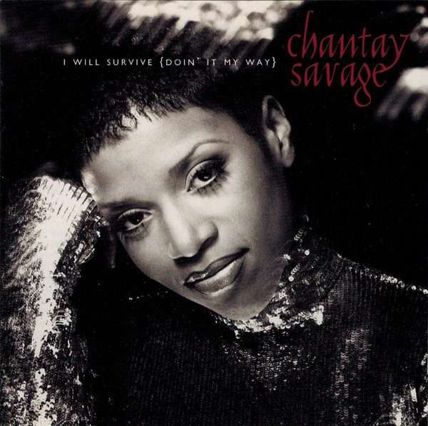 Chantay Savage  I Will Survive {Doin' It My Way} CD