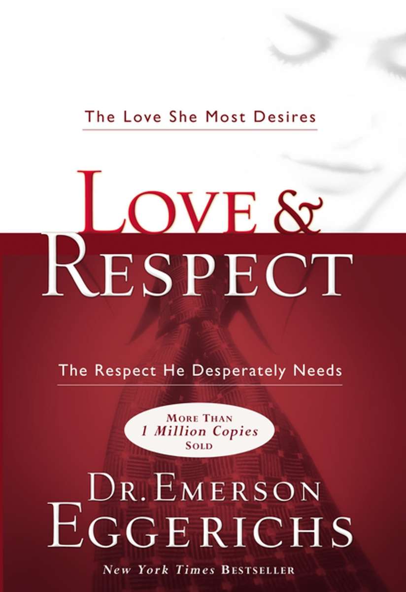 Love & Respect: The Love She Most Desires, The Respect He Desperately Needs