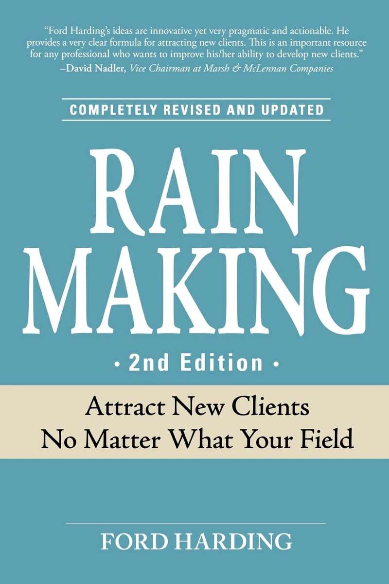 Rain Making: Attract New Clients No Matter What Your Field Paperback