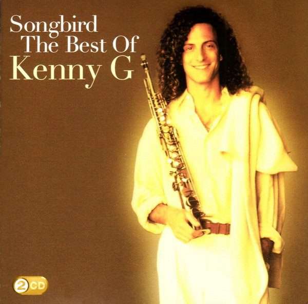 Kenny G  Songbird: The Best Of Kenny G CD