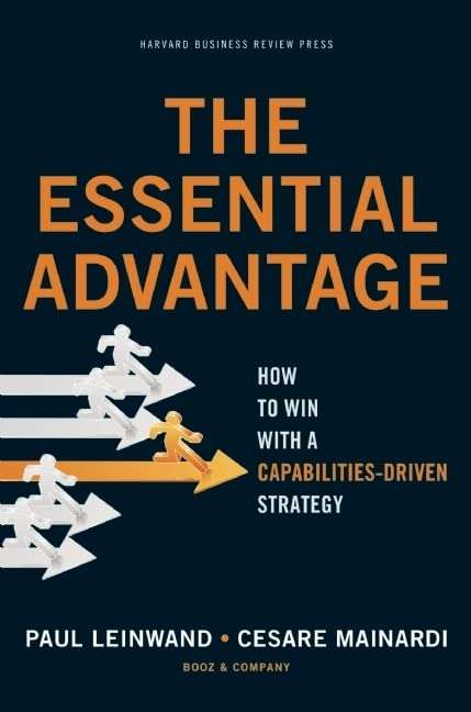 The Essential Advantage: How to Win with a Capabilities-Driven Strategy Hardcover
