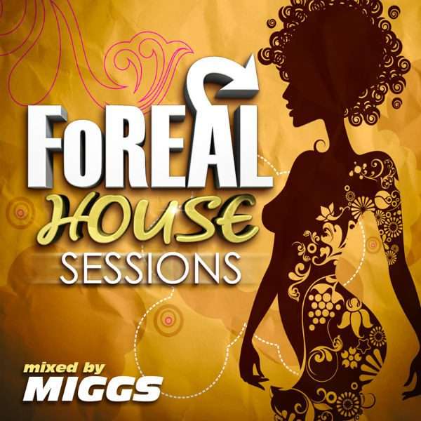 Miggs - Foreal House Sessions [CD]