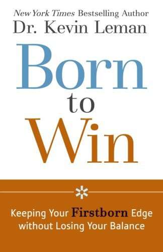 Born to Win: Keeping Your Firstborn Edge without Losing Your Balance Paperback