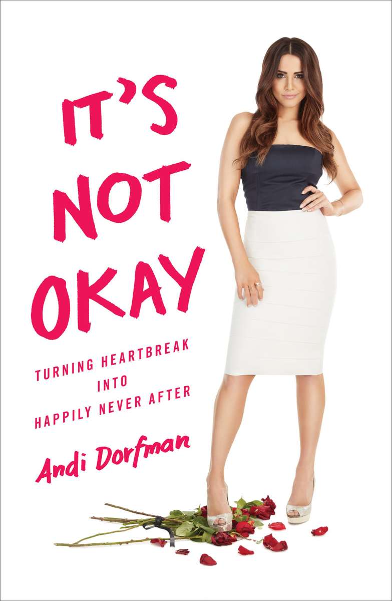 It's Not Okay: Turning Heartbreak into Happily Never After (Paperback)