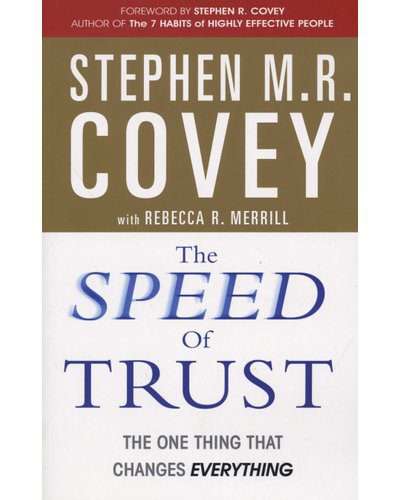 The Speed of Trust: The One Thing That Changes Everything (Paperback)