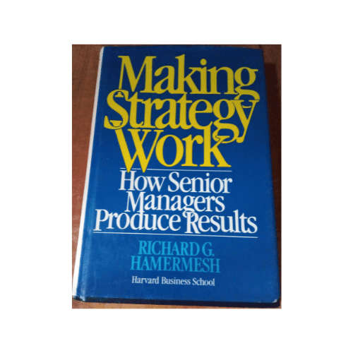 Making Strategy Work Hardcover
