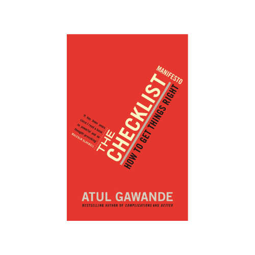 The Checklist Manifesto: How to Get Things Right