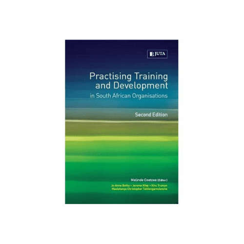 Practising Training and Development in South African Organisations