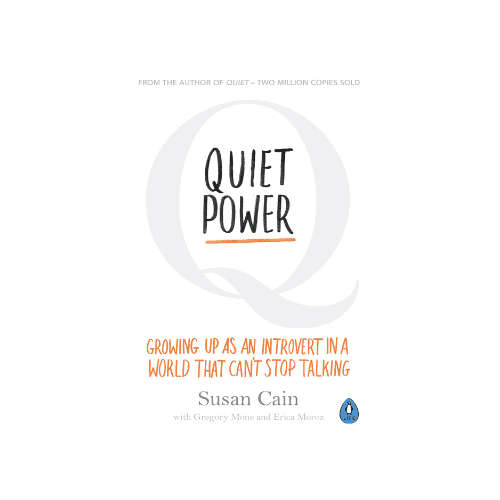 Quiet Power: The Secret Strengths of Introverts