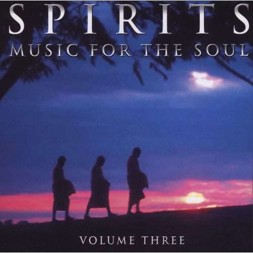 Spirits Music For The Soul Volume Three CD