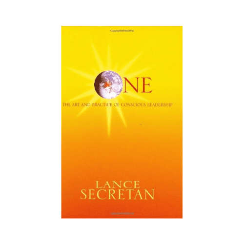 One: The Art and Practice of Conscious Leadership