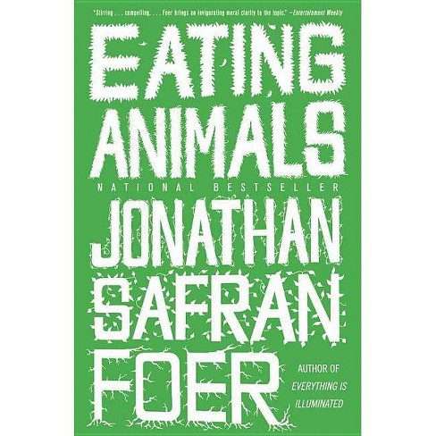 Eating Animals - Jonathan Safran Foer