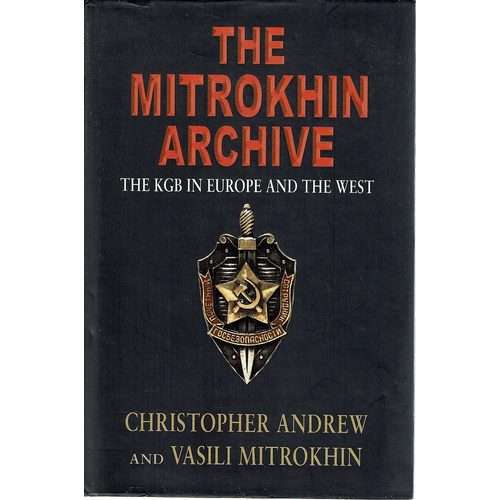 The Mitrokhin Archive: The KGB In Europe And The West