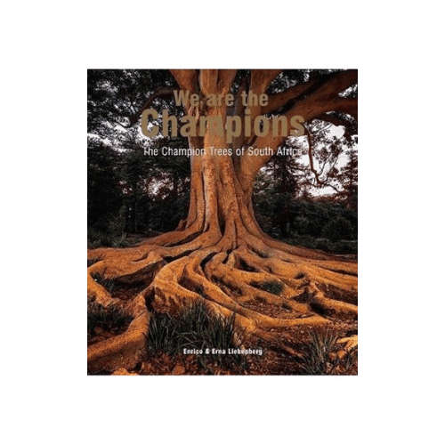 We Are The Champions - The Champion Trees of South Africa (Hardcover)