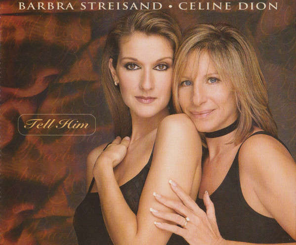 Barbra Streisand, Celine Dion  Tell Him (Single, CD)
