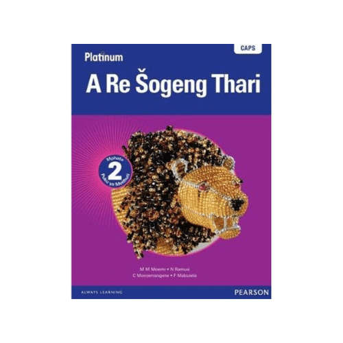 Platinum A Re Sogeng Thari: Mphato 2: Grade 2: Learner's book