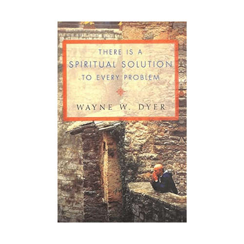 There Is a Spiritual Solution to Every Problem