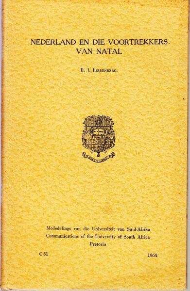 Nederland en die Voortrekkers van Natal - Liebenberg, B. J. 0.20kg