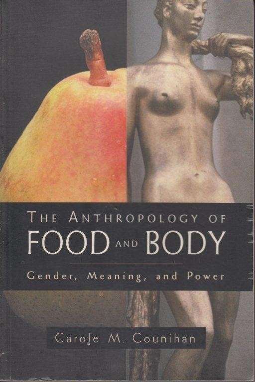 The Anthropology of Food & Body - Counihan, Carole M. 0.50kg