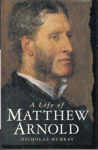 A Life of Matthew Arnold - Murray, Nicholas 0.10kg