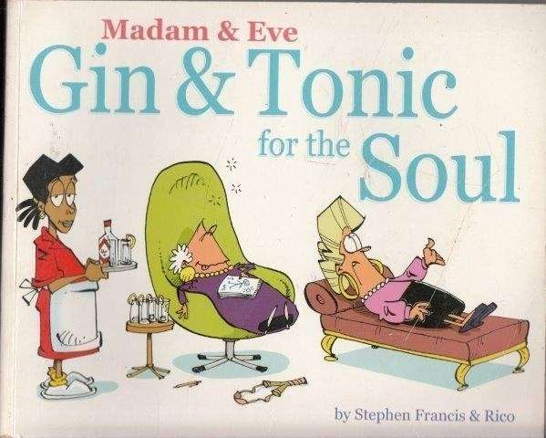 Madam & Eve: Gin And Tonic For The Soul - Francis, Stephen & Rico 0.60kg
