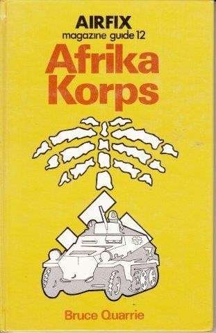 Airfix Magazine Guide 12: Afrika Korps - Quarrie, Bruce 0.40kg